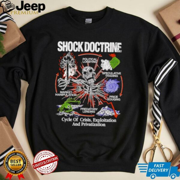 Shock Doctrine cycle of crisis exploitation and privatization skeleton shirt
