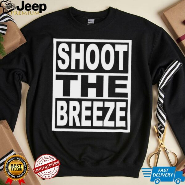 Shoot the Breeze shirt