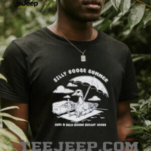 Silly goose summer just a silly goose gettin’ loose shirt