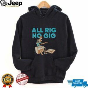 Skeleton play guitar all rig no gig shirt