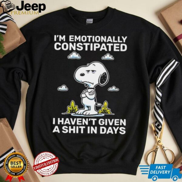 Snoopy I’m emotionally constipated I haven’t given a shit in days shirt