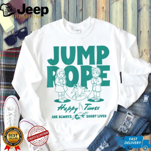 Squid Game Season 3 Jump Rope Happy Times Are Short Lived T Shirt