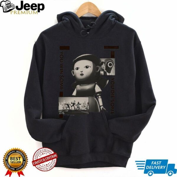 Squid Game you win some you die some shirt