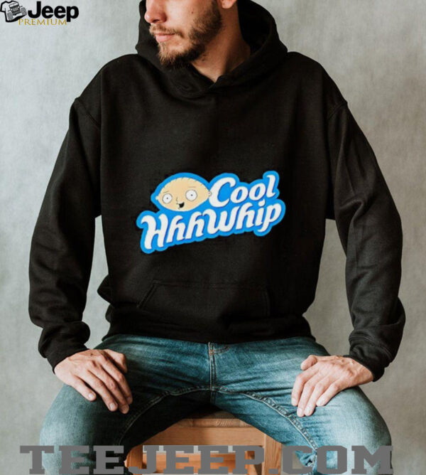 Stewie griffin cool hhhwhip shirt