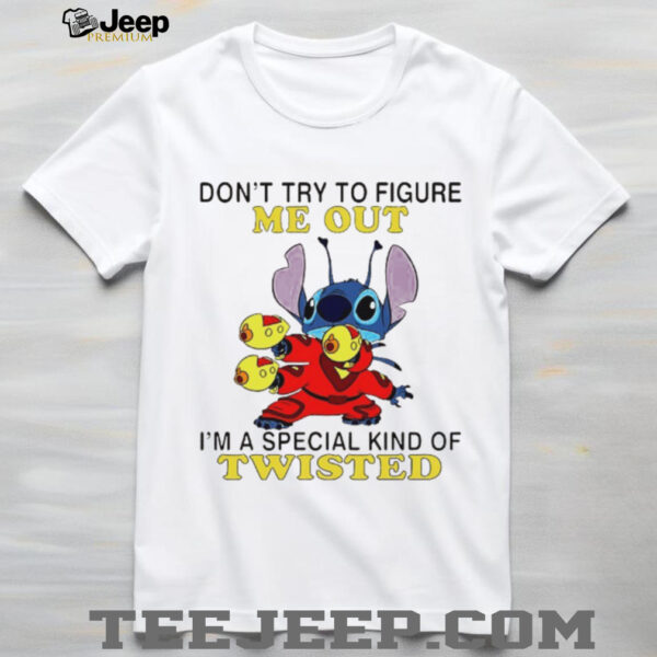 Stitch don’t try to figure me out i’m a special kind of twisted shirt
