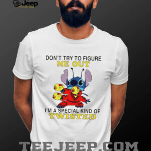 Stitch don’t try to figure me out i’m a special kind of twisted shirt