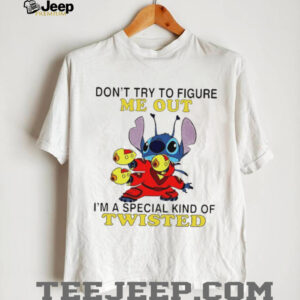 Stitch don’t try to figure me out i’m a special kind of twisted shirt