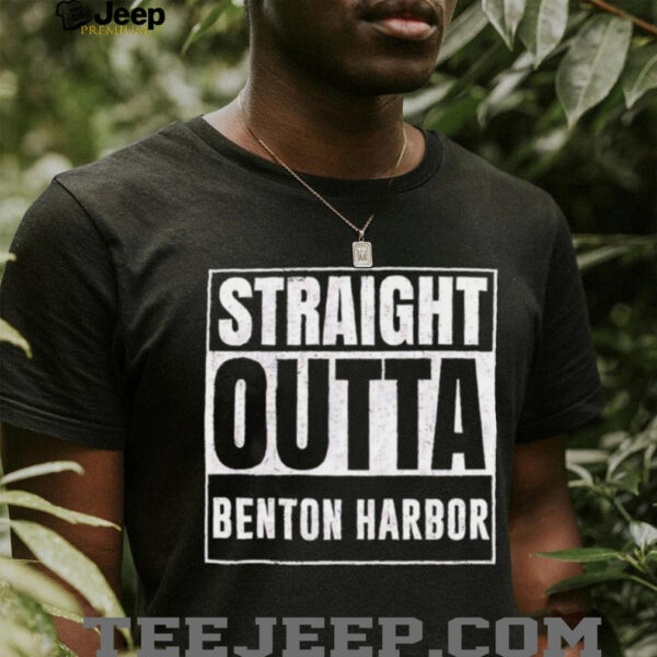 Straight Outta Benton Harbor shirt