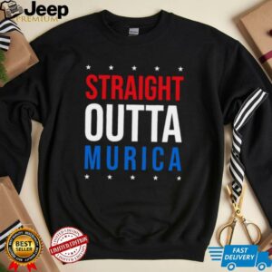 Straight Outta Murica 4th of July shirt