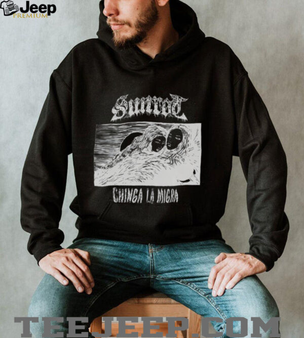 Sunrod chinga la migra shirt