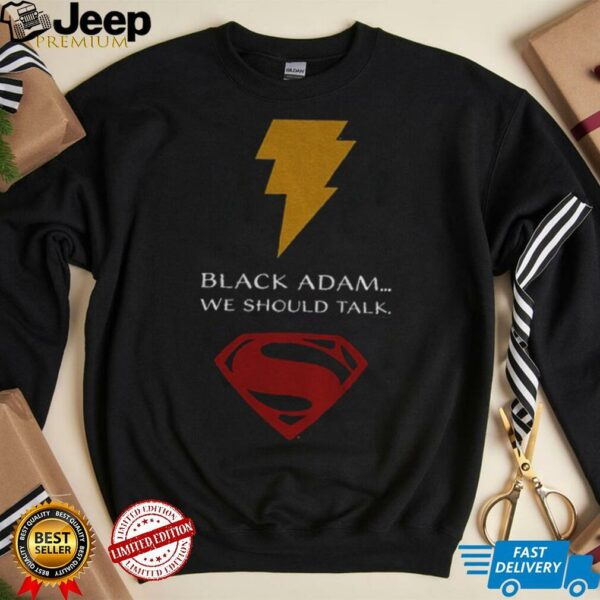 Superman black Adam we should talk shirt