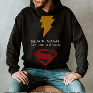 Superman black Adam we should talk shirt