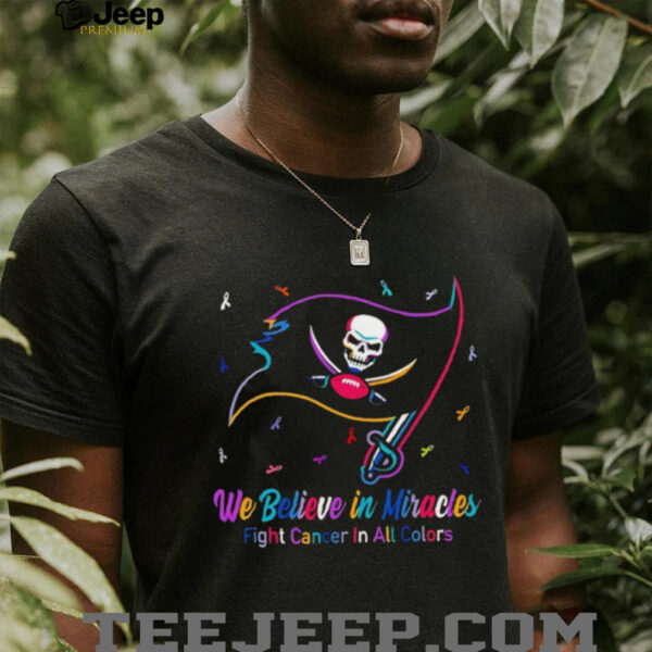 Tampa Bay Buccaneers we believe in miracles fight cancer in all colors shirt