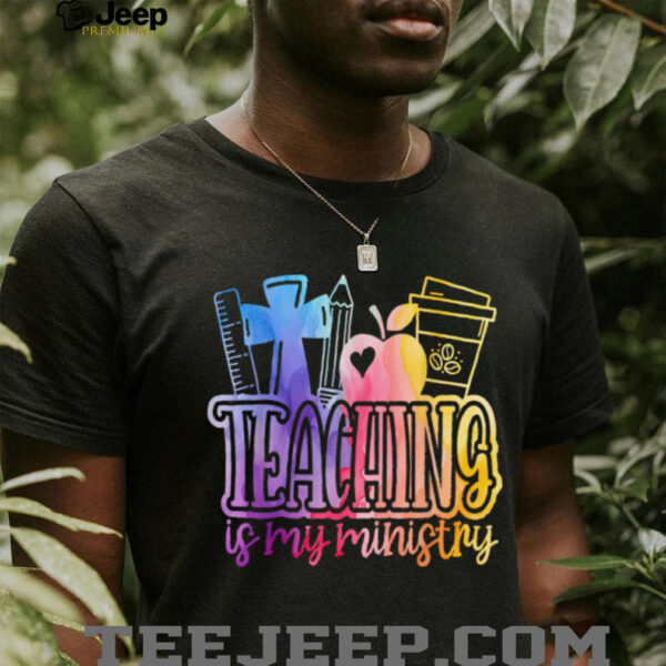 Teaching Is My Ministry Flower Jesus Christian Teacher Shirt