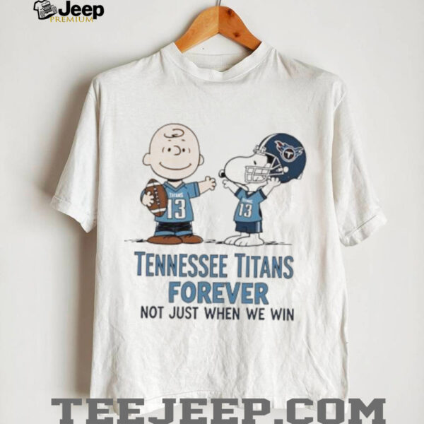 Tennessee Titans Charlie Brown Snoopy Titans Forever Not Just When We Win shirt