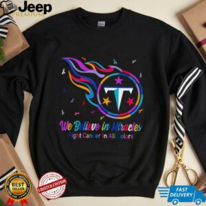 Tennessee Titans we believe in miracles fight cancer in all colors shirt