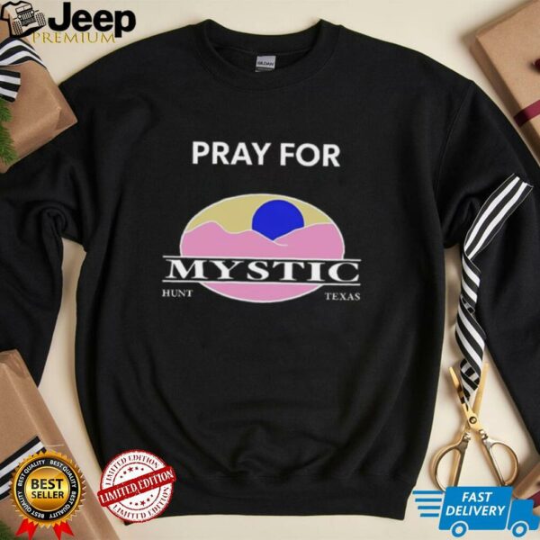 Texas Strong pray for mystic hunt Texas shirt