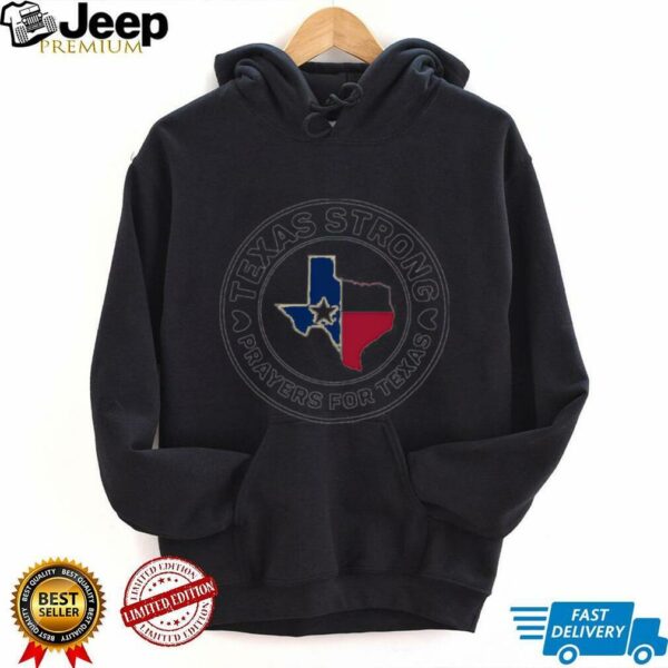 Texas Strong prayers for Texas logo shirt