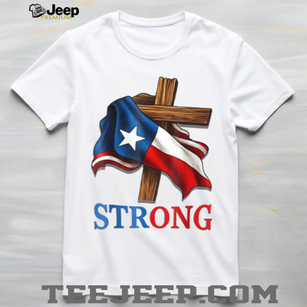 Texas Stronger Than The Storm Pray For Texas Hill Country T Shirt