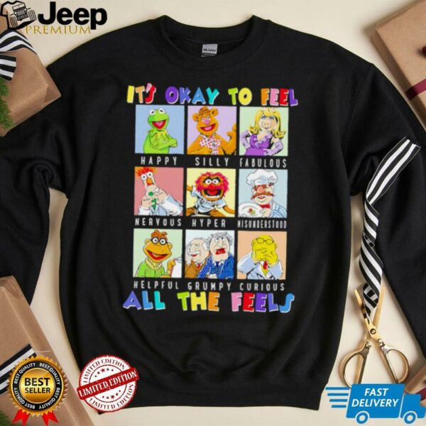The Muppets it’s okay to feel all the feels shirt