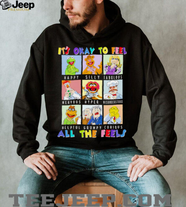 The Muppets it’s okay to feel all the feels shirt