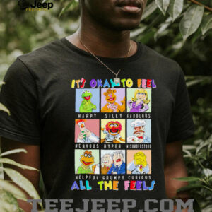 The Muppets it’s okay to feel all the feels shirt