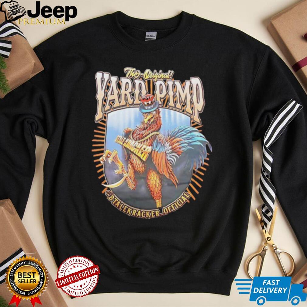 The original yard pimp stalekracker official shirt The original yard pimp stalekracker official shirt