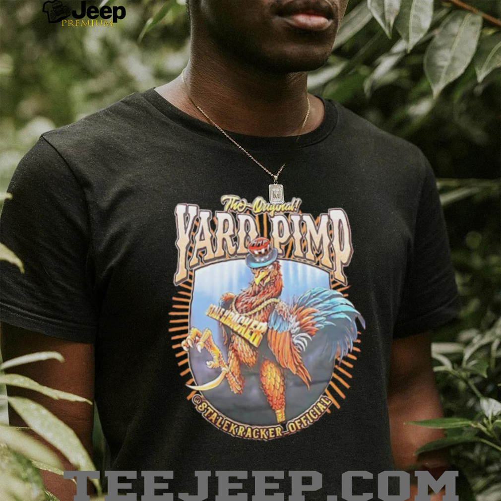 The original yard pimp stalekracker official shirt The original yard pimp stalekracker official shirt