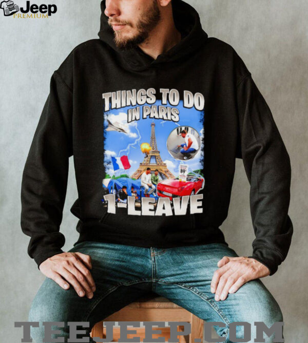 Things to do in Paris 1 leave shirt