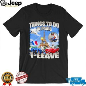 Things to do in Paris 1 leave shirt