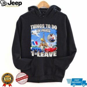 Things to do in Paris 1 leave shirt