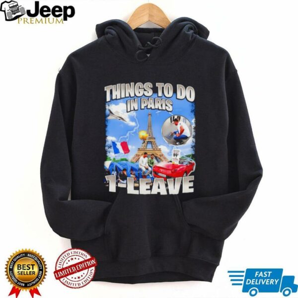 Things to do in Paris 1 leave shirt