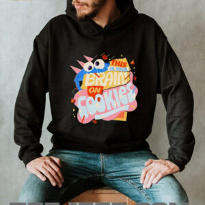 This is your brain on cookies shirt