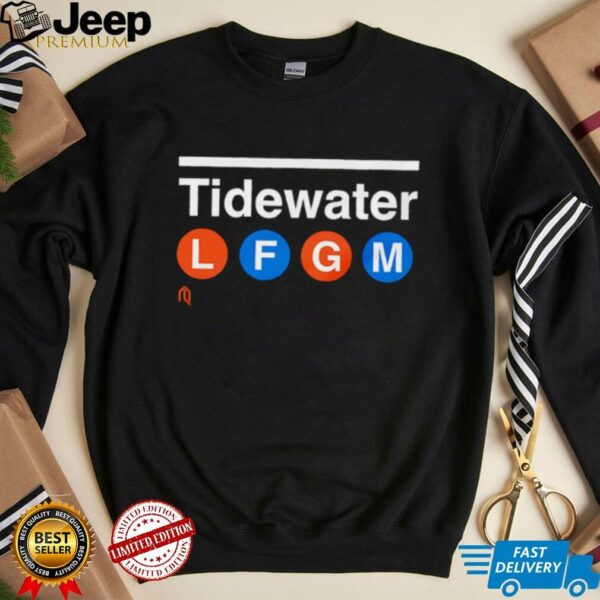 Tidewater LFGM shirt