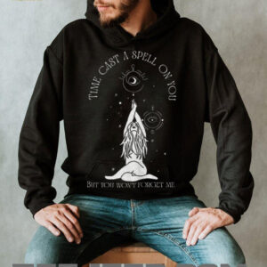 Time cast a spell on you but you won’t forget me shirt