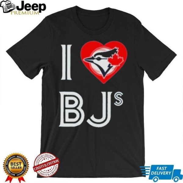 Toronto Blue Jays I Love Bjs Jays T shirts