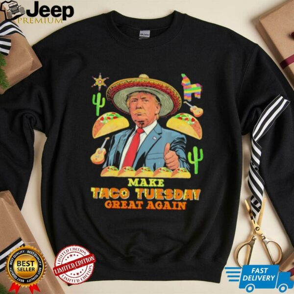 Trump make taco tuesday great again shirt