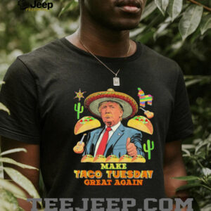 Trump make taco tuesday great again shirt