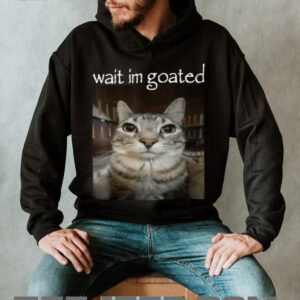 Wait I'M Goated Cat Meme Oddly Bootleg Specific Cats Shirt