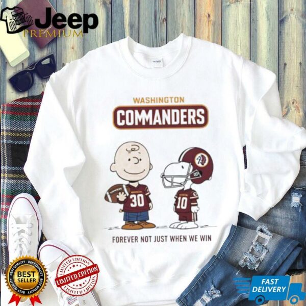 Washington Commanders Charlie Brown Snoopy Commanders Forever Not Just When We Win shirt