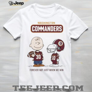 Washington Commanders Charlie Brown Snoopy Commanders Forever Not Just When We Win shirt