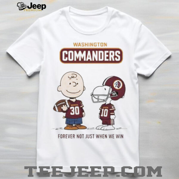 Washington Commanders Charlie Brown Snoopy Commanders Forever Not Just When We Win shirt