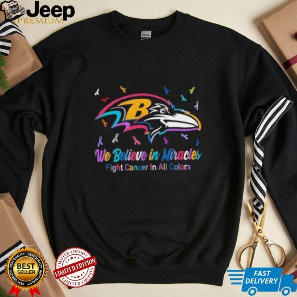 We believe in miracles fight cancer in all colors Baltimore Ravens football shirt