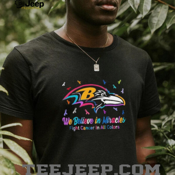 We believe in miracles fight cancer in all colors Baltimore Ravens football shirt