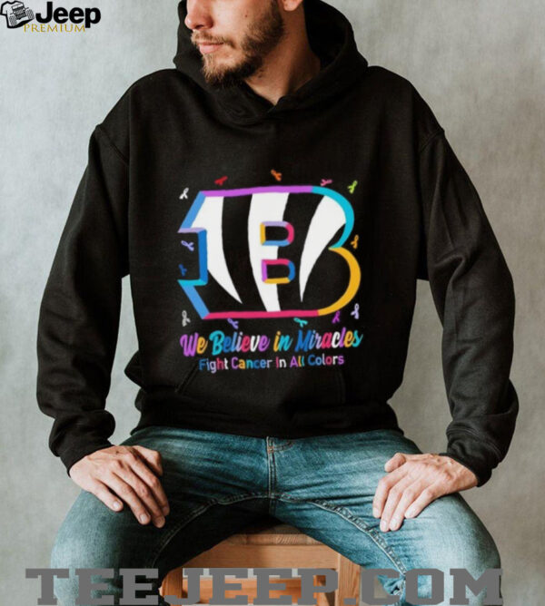 We believe in miracles fight cancer in all colors Cincinnati Bengals football shirt