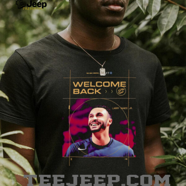 Welcome back Larry Nance Jr. Cleveland Cavalier shirt