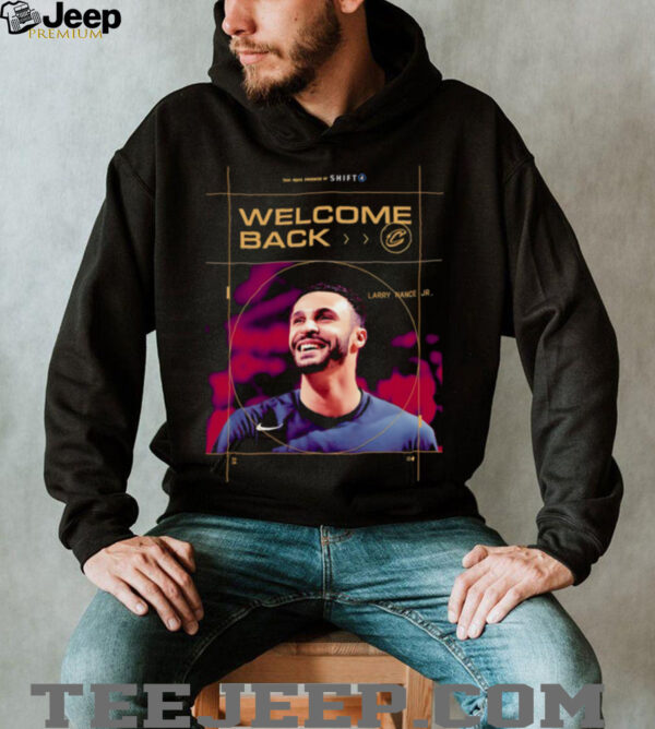 Welcome back Larry Nance Jr. Cleveland Cavalier shirt