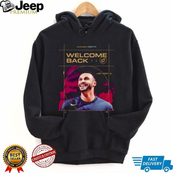Welcome back Larry Nance Jr. Cleveland Cavalier shirt