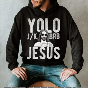 YOLO J_K BRB Jesus Christian Parody Humor Shirt