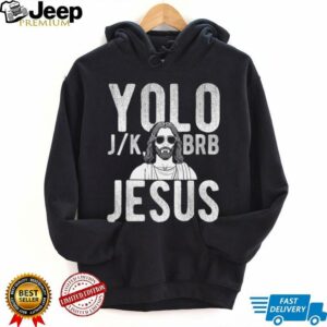 YOLO J_K BRB Jesus Christian Parody Humor Shirt